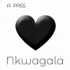 A Pass - Nkwagala - Single